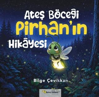 Ateş Böceği Pirhan’ın Hikâyesi