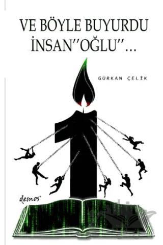 Ve Böyle Buyurdu İnsanoğlu