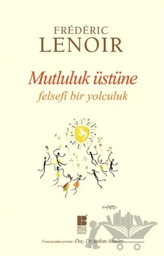Mutluluk Üstüne Felsefi Bir Yolculuk