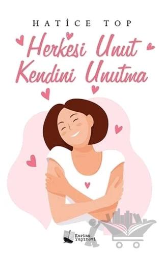 Herkesi Unut Kendini Unutma