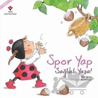 Spor Yap Sağlıklı Yaşa!