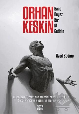 Orhan Keskin - Bana Beyaz Bir At Getirin