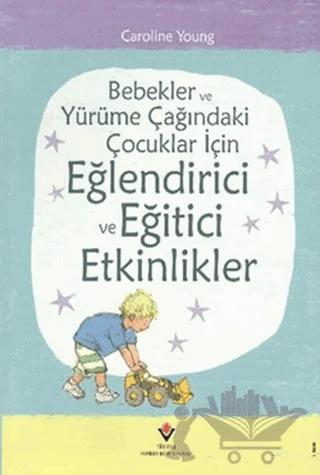 Bebekler ve Yürüme Çağındaki Çocuklar İçin Eğlendirici ve Eğitici Etkinlikler