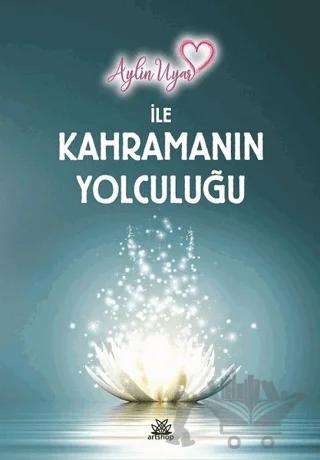 Aylin Uyar ile Kahramanın Yolculuğu