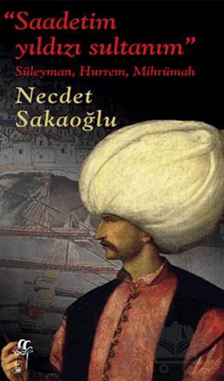 Saadetim Yıldızı Sultanım