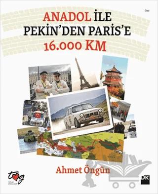 Anadol ile Pekin'den Paris'e 16.000 Km