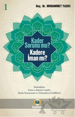 Kader Sorunu mu? Kadere İman mı? 1