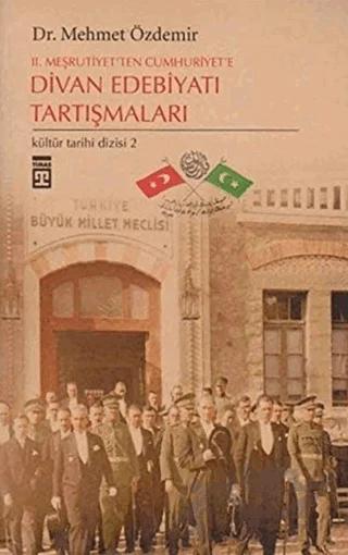 2. Meşrutiyet’ten Cumhuriyet’e Divan Edebiyatı Tartışmaları