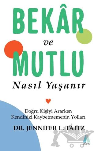 Bekâr ve Mutlu Nasıl Yaşanır