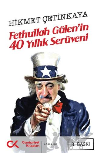 Fethullah Gülen’in 40 Yıllık Serüveni