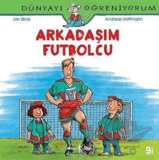 Arkadaşım Futbolcu - Dünyayı Öğreniyorum