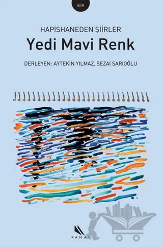 Yedi Mavi Renk Hapishaneden Şiirler – Derleme – Kanat Kitap kitap kapağı