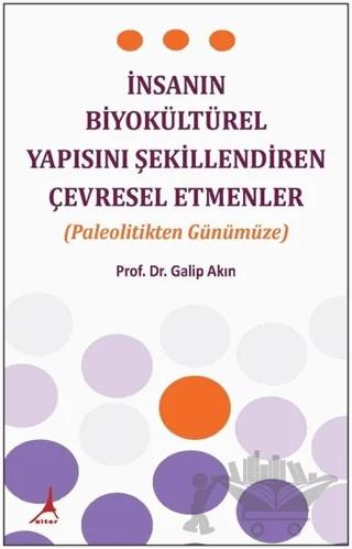 İnsanın Biyokültürel Yapısını Şekillendiren Çevresel Etmenler-Paleolitikten Günümüze