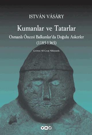Kumanlar ve Tatarlar – Istvan Vasary – Yapı Kredi Yayınları kitap kapağı