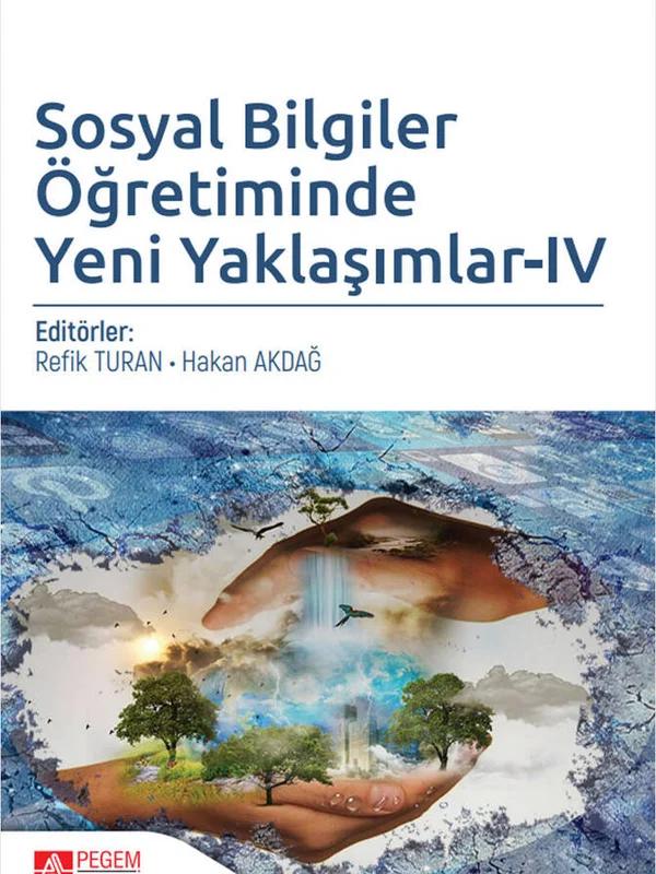 Sosyal Bilgiler Öğretiminde Yeni Yaklaşımlar - IV
