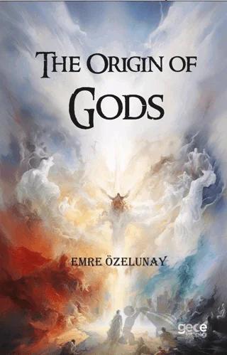 The Origin of Gods
