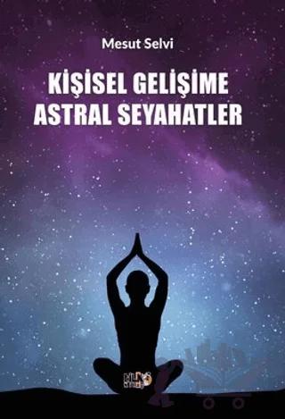 Kişisel Gelişime Astral Seyahatler