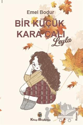 Bir Küçük Kara Çalı “Leyla”