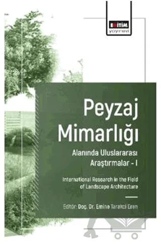 Peyzaj Mimarlığı Alanında Uluslararası Araştırmalar – I