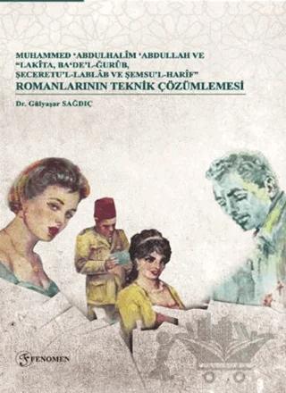 Muhammed Abdulhalim Abdullah ve “Lakita, Ba‘De’lğurub, Şeceretu’l-Lablab ve Şemsu’l-Harif” Romanlarının Teknik Çözümlemesi