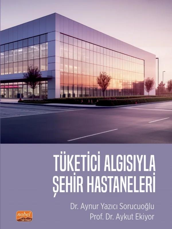 Tüketici Algısıyla ŞEHİR HASTANELERİ