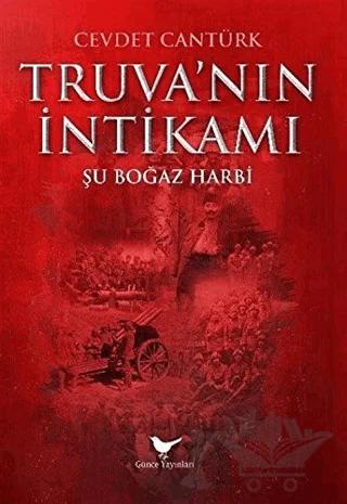 Truva’nın İntikamı: Şu Boğaz Harbi