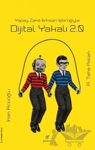 Dijital Yakalı 2.0 - Yapay Zekâ & İnsan İşbirliğiyle