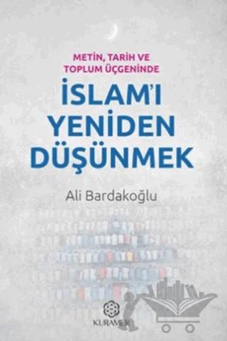 Metin, Tarih ve Toplum Üçgeninde İslam'ı Yeniden Düşünmek