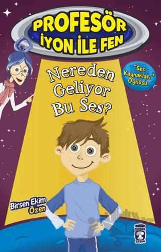 Nereden Geliyor Bu Ses? : Profesör İyon İle Fen 2