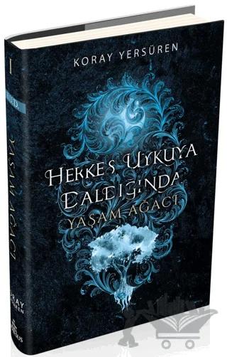 Herkes Uykuya Daldığında 1: Yaşam Ağacı