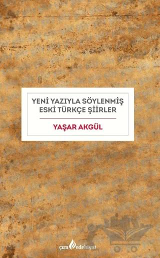 Yeni Yazıyla Söylenmiş Eski Türkçe Şiirler