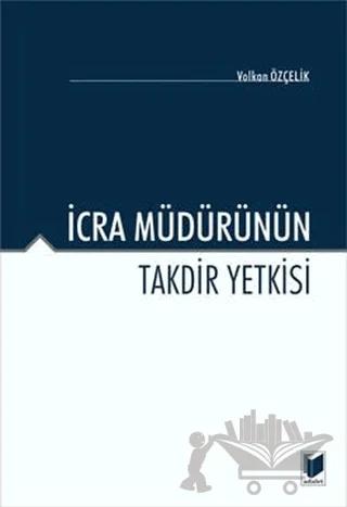 İcra Müdürünün Takdir Yetkisi