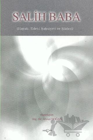 Salih Baba Hayatı, Edebi Şahsiyeti ve Şiirleri