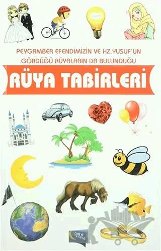 Peygamber Efendimizin ve Hz. Yusuf'un Gördüğü Rüyaların da Bulunduğu Rüya Tabirleri