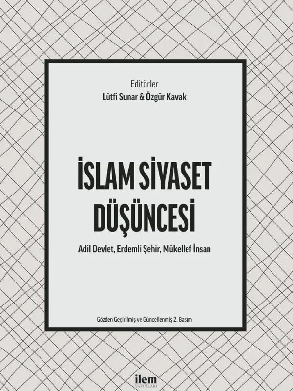 İSLAM SİYASET DÜŞÜNCESİ - Adil Devlet, Erdemli Şehir, Mükellef İnsan