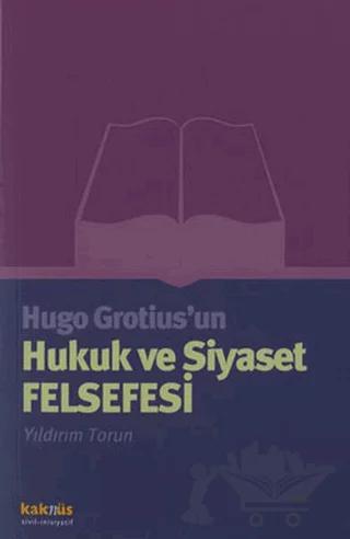 Hugo Grotius’un Hukuk ve Siyaset Felsefesi
