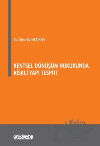 Kentsel Dönüşüm Hukukunda Riskli Yapı Tespiti