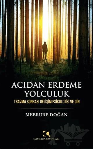 Acıdan Erdeme Yolculuk