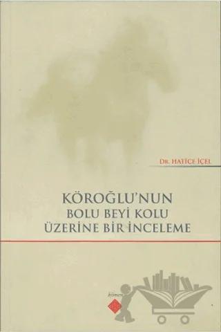 Köroğlu’nun Bolu Beyi Kolu Üzerine Bir İnceleme
