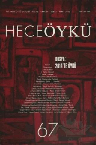 Hece İki Aylık Öykü Dergisi Yıl: 12 Sayı: 67 / Şubat - Mart 2015