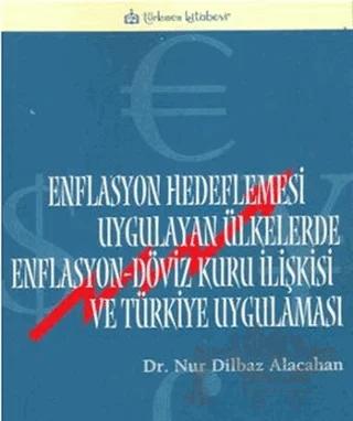 Enflasyon Hedeflemesi Uygulayan Ülkelerde Enflasyon-Döviz Kuru İlişkisi ve Türkiye Uygulaması