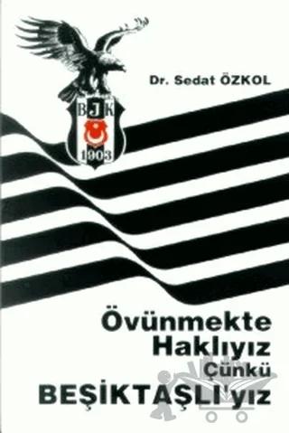 Övünmekte Haklıyız Çünkü Beşiktaşlı’yız