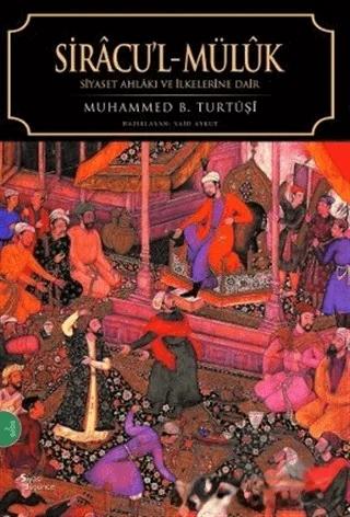 Siracu'l Müluk Siyaset Ahlakı ve İlkelerine Dair