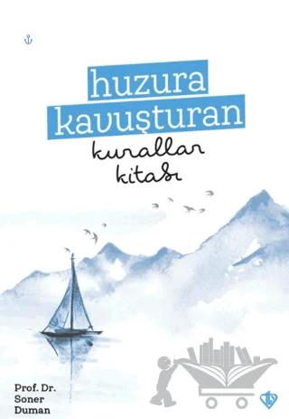 Huzura Kavuşturan Kurallar Kitabı