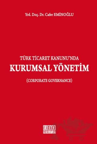 Türk Ticaret Kanunu'nda Kurumsal Yönetim