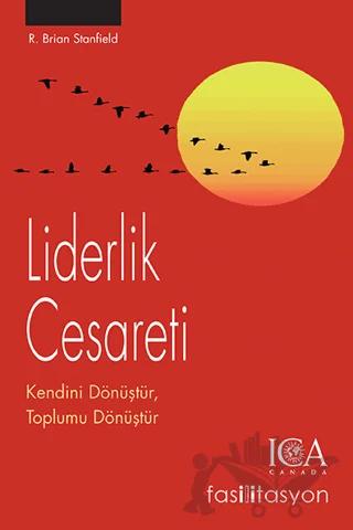 Liderlik Cesareti Kendini Dönüştür, Toplumu Dönüştür