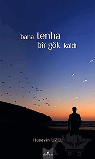 Bana Tenha Bir Gök Kaldı