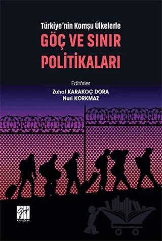 Türkiye'nin Komşu Ülkelerle Göç ve Sınır Politikaları
