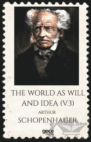 The World As Will And Idea Volume 3
