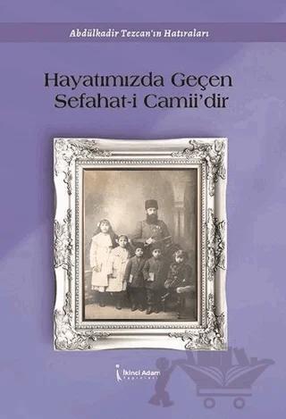 Hayatımızdan Geçen Sefahat-i Camii’dir